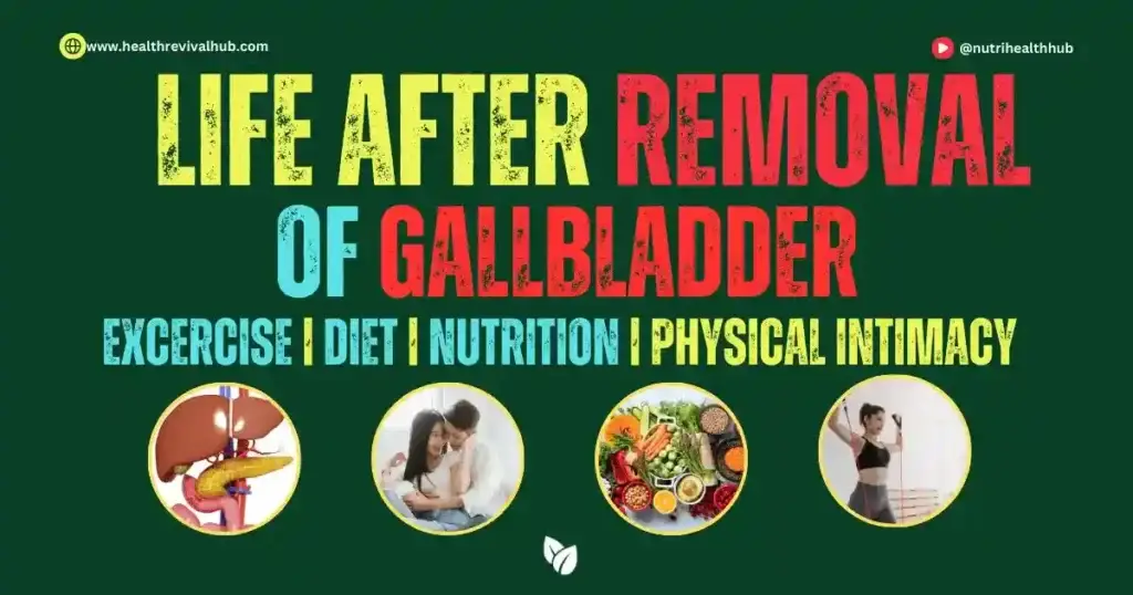 "Life After Gallbladder Removal: Exercise, Diet, Nutrition, and Physical Intimacy Tips."